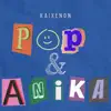 Pop & Anika - Single album lyrics, reviews, download