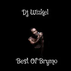 Best of Brymo (feat. Brymo) by Dj Wizkel album reviews, ratings, credits