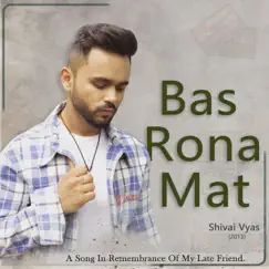Bas Rona Mat - Single by Shivai Vyas album reviews, ratings, credits