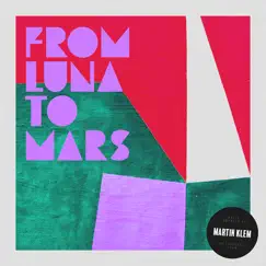 From Luna to Mars - Single by Martin Klem album reviews, ratings, credits