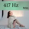 417 Hz - Relax album lyrics, reviews, download