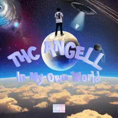 In My Own World - EP by Thc Angell album reviews, ratings, credits