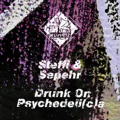 Drunk On Psychedeli(c)A - EP by Sepehr & Steffi album reviews, ratings, credits