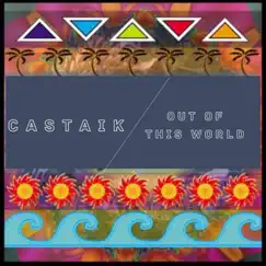 Out of This World by Castaik album reviews, ratings, credits
