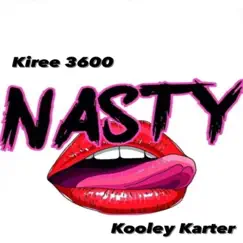 Nasty (feat. Kiree 3600) - Single by Kooley Karter album reviews, ratings, credits