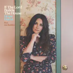 If The Lord Builds The House - Single by Hope Darst & Jon Reddick album reviews, ratings, credits