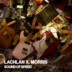 Sound of Speed - Single by Lachlan X. Morris album reviews, ratings, credits