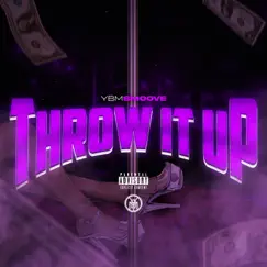 Throw It Up - Single by Ybmsmoove album reviews, ratings, credits