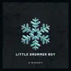 Little Drummer Boy (feat. Adrene Clemons, Keyana Webb & Malachi Jones) - Single album lyrics, reviews, download