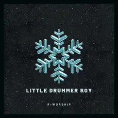 Little Drummer Boy (feat. Adrene Clemons, Keyana Webb & Malachi Jones) - Single by R-Worship album reviews, ratings, credits