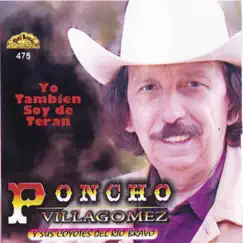Yo También Soy de Teran by Poncho Villagomez y Sus Coyotes del Rio Bravo album reviews, ratings, credits