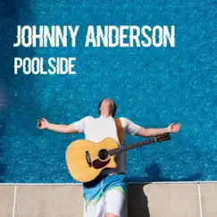 Poolside - Single by Johnny Anderson album reviews, ratings, credits