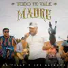 Todo Te Vale Madre - Single album lyrics, reviews, download