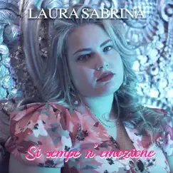 Si sempe n'emozione - Single by Laura Sabrina album reviews, ratings, credits