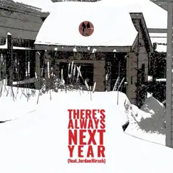 There's Always Next Year (feat. Jordan Hirsch) [Remastered] - Single by Maximilian and the Reinhardt album reviews, ratings, credits