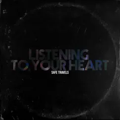 Listening To Your Heart - Single by Safe Travels album reviews, ratings, credits