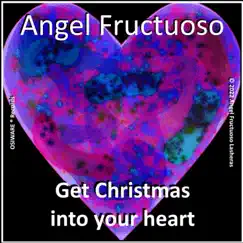 Get Christmas into your heart - Single by Angel Fructuoso album reviews, ratings, credits