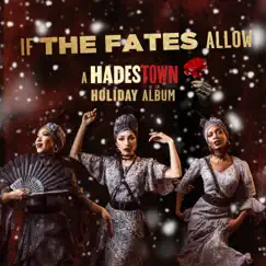 If the Fates Allow: a Hadestown Holiday Album by Jewelle Blackman, Yvette Gonzalez-Nacer & Kay Trinidad album reviews, ratings, credits