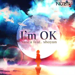 I'm Ok (feat. EastNewSound) - Single by Nasca & Shoyun album reviews, ratings, credits