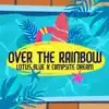 Over The Rainbow - Single album lyrics, reviews, download