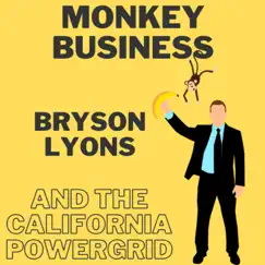 Monkey Business - Single by Bryson Lyons & The California Powergrid album reviews, ratings, credits