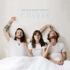 Covers - Single by The Ballroom Thieves album reviews, ratings, credits