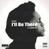 I'll Be There (feat. Jelin Tyler) - Single album lyrics, reviews, download