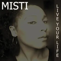 Live Your Life - Single by Misti album reviews, ratings, credits