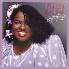 Say You Love Me (Expanded Edition) by Jennifer Holliday album reviews, ratings, credits