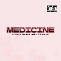 Medicine (feat. Maleek Berry & Ladipoe) - Single by Eugy, Maleek Berry & LADIPOE album reviews, ratings, credits