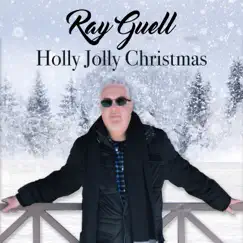 Holly Jolly Christmas - Single by Ray Guell album reviews, ratings, credits
