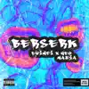 Berserk (feat. Geo Mafia) - Single album lyrics, reviews, download