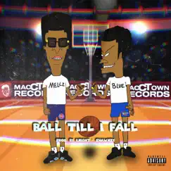 Ball Til I Fall - Single by Rich Blue & Danny Mellz album reviews, ratings, credits