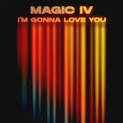I'm Gonna Love You - Single by Magic IV album reviews, ratings, credits