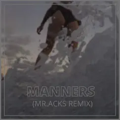 Manners (Mr. Acks Remix) - Single by Leilani Wolfgramm album reviews, ratings, credits