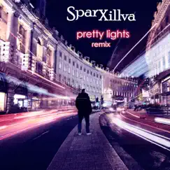 Pretty Lights (Remix) - Single by Sparxillva album reviews, ratings, credits