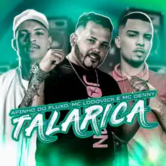 Talarica (feat. MC Denny) - Single by Afinho do Fluxo & Mc Lodovick album reviews, ratings, credits