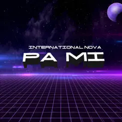 Pa Mi - Single by International Nova album reviews, ratings, credits