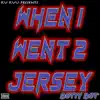 When I Went 2 Jersey - Single album lyrics, reviews, download