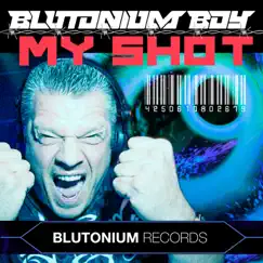My Shot - Single by Blutonium Boy album reviews, ratings, credits
