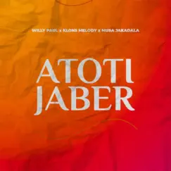 Atoti Jaber - Single by Willy Paul, Musa Jakadala & Klons Melody album reviews, ratings, credits