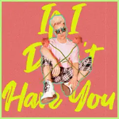 If I Don't Have You - Single by Jline album reviews, ratings, credits