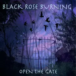 Open the Gate - EP by Black Rose Burning album reviews, ratings, credits