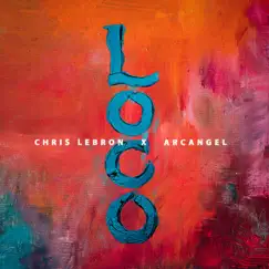 Loco - Single by Chris Lebron & Arcángel album reviews, ratings, credits