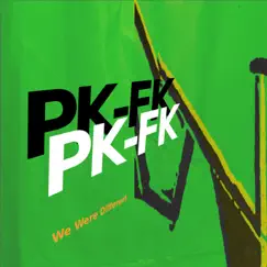 We Were Different by PK-FK album reviews, ratings, credits