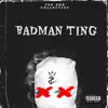 Badman Ting (feat. Rumzin, Smoothie, GoofyBoy JD & Uglie Papi) - Single album lyrics, reviews, download