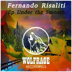 Ep Under the Smooth - Single by Fernando Risaliti album reviews, ratings, credits