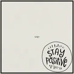 STAY POSITIVE (feat. 주지운) Song Lyrics