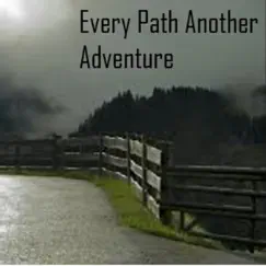Every Path Another Adventure Song Lyrics
