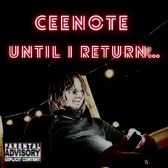 Until I Return... by CeeNote album reviews, ratings, credits